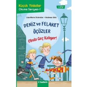Deniz ve Felaket Üçüzler - Okula Geç Kalıyor! - Lisa Marie Dickreiter - Andreas Götz