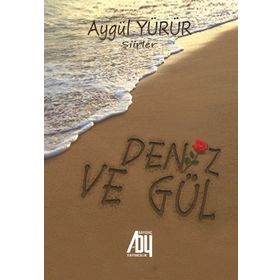 Deniz Ve Gül -Aygül Yürür