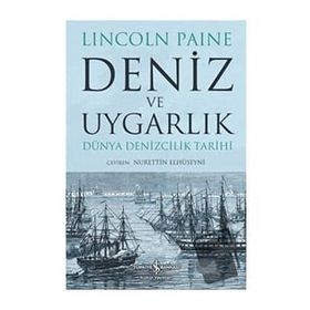 Deniz ve Uygarlık Dünya Denizcilik Tarihi - İş Bankası Kültür Yayınları
