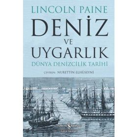 Deniz ve Uygarlık Dünya Denizcilik Tarihi - İş Bankası Kültür Yayınları