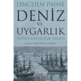Deniz ve Uygarlık Dünya Denizcilik Tarihi - İş Bankası Kültür Yayınları