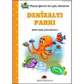 DENİZALTI PARKI - NUREFŞAN ÇAĞLAROĞLU