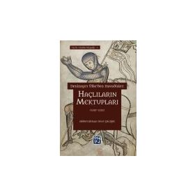 Denizaşırı Ülke`den Havadisler: Haçlıların Mektupları 1097-1252