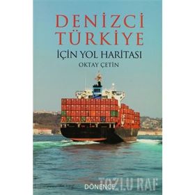 Denizci Türkiye İçin Yol Haritası - Oktay Çetin