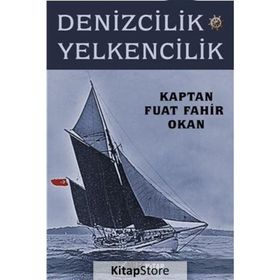 Denizcilik ve Yelkencilik / Fuat Fahir Okan