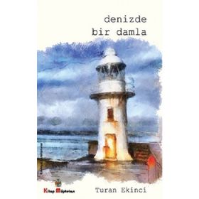 Denizde Bir Damla - Turan Ekinci