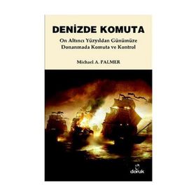 DENIZDE KOMUTA ON ALTINCI YÜZYILDAN GÜNÜMÜZE DONANMADA KOMUTA VE KONTROL - GENEL