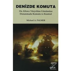 DENIZDE KOMUTA ON ALTINCI YÜZYILDAN GÜNÜMÜZE DONANMADA KOMUTA VE KONTROL - GENEL