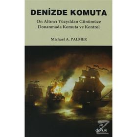 DENIZDE KOMUTA ON ALTINCI YÜZYILDAN GÜNÜMÜZE DONANMADA KOMUTA VE KONTROL - GENEL