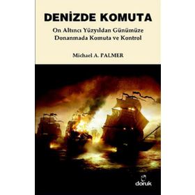 DENIZDE KOMUTA ON ALTINCI YÜZYILDAN GÜNÜMÜZE DONANMADA KOMUTA VE KONTROL - GENEL