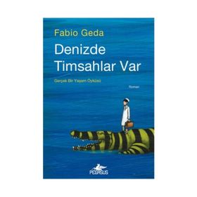 Denizde Timsahlar Var - Fabio Geda