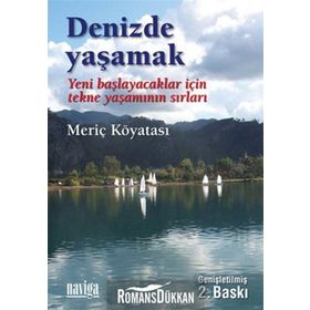 DENIZDE YAŞAMAK YENI BAŞLAYACAKLAR İÇİN TEKNE YAŞAMININ SIRLARI - MERİÇ KÖYATASI
