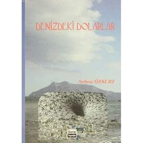 Denizdeki Dolarlar - Selma Özkurt