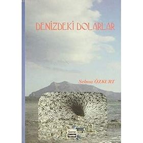 Denizdeki Dolarlar - Selma Özkurt