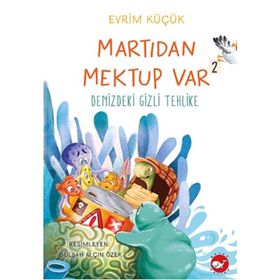 Denizdeki Gizli Tehlike - Martıdan Mektup Var 2 - Evrim Küçük