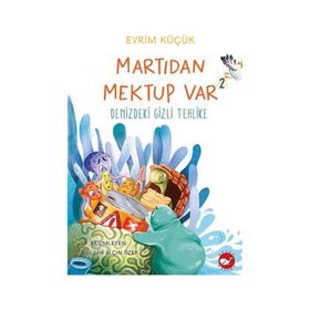 Denizdeki Gizli Tehlike - Martıdan Mektup Var 2 - Evrim Küçük