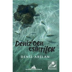 Deniz'den Esintiler Deniz Arslan