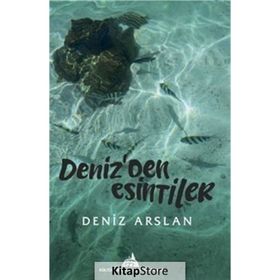Deniz'den Esintiler Deniz Arslan