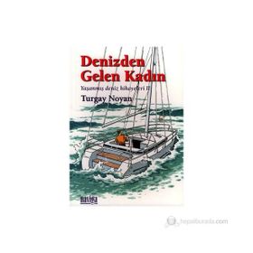 DENIZDEN GELEN KADIN YAŞANMIŞ DENIZ HIKAYELERI 2 - TURGAY NOYAN