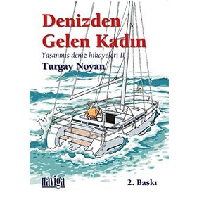 DENIZDEN GELEN KADIN YAŞANMIŞ DENIZ HIKAYELERI 2 - TURGAY NOYAN