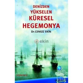 DENIZDEN YÜKSELEN KÜRESEL HEGEMONYA - CENGIZ EKIN