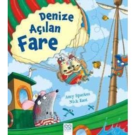 Denize Açılan Fare - Amy Sparkes Nick East