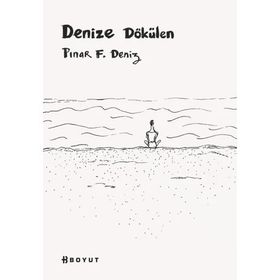 Denize Dökülen Pınar F. Deniz