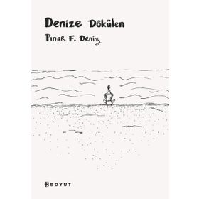Denize Dökülen Pınar F. Deniz