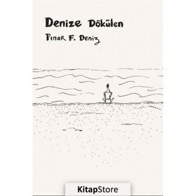 Denize Dökülen Pınar F. Deniz