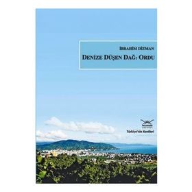 DENIZE DÜŞEN DAĞ ORDU - İBRAHİM DIZMAN