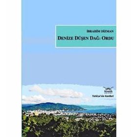 DENIZE DÜŞEN DAĞ ORDU - İBRAHİM DIZMAN