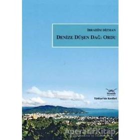 DENIZE DÜŞEN DAĞ ORDU - İBRAHİM DIZMAN