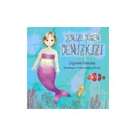 DENIZE DÜŞEN DENİZKIZI - ÇİĞDEM GÜNDEŞ