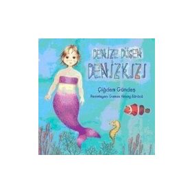 DENIZE DÜŞEN DENİZKIZI - ÇİĞDEM GÜNDEŞ