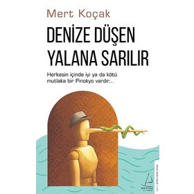 Denize Düşen Yalana Sarılır - Destek Yayınları