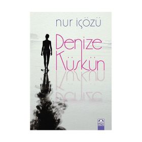 Denize Küskün - Nur İçözü