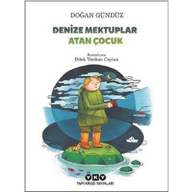 Denize Mektuplar Atan Çocuk - Doğan Gündüz