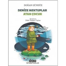 Denize Mektuplar Atan Çocuk - Doğan Gündüz