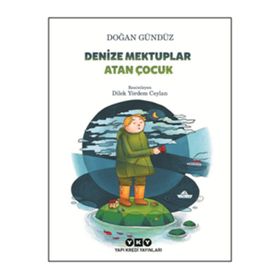 Denize Mektuplar Atan Çocuk - Doğan Gündüz