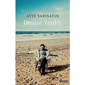Denize Yazıldı - Ayşe Sarısayın