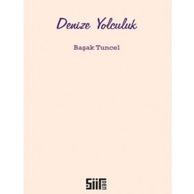 Denize Yolculuk - Başak Tuncel