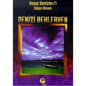 DENIZI BEKLERKEN - GENEL