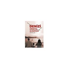 Denizi Görmeyen Aç Martılar - Metin İmer