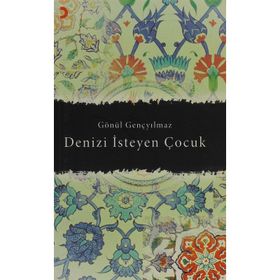 DENIZI İSTEYEN ÇOCUK - GÖNÜL GENÇYILMAZ