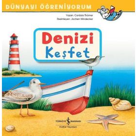 Denizi Keşfet - Dünyayı Öğreniyorum - Kolektif