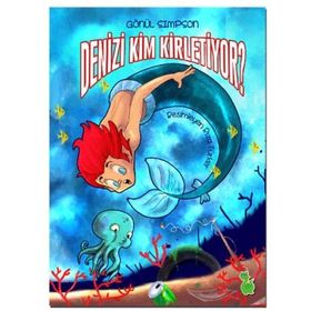 Denizi Kim Kirletiyor? - Gönül Simpson