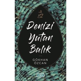 Denizi Yutan Balık - Gökhan Özcan