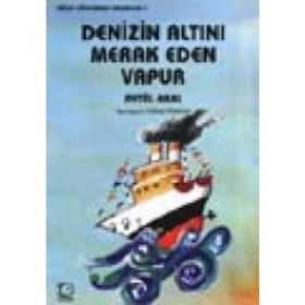 DENIZIN ALTINI MERAK EDEN VAPUR - AYTÜL AKAL