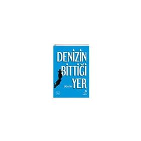 DENIZIN BİTTİĞİ YER - GÜLTEKİN BEKDEMIR