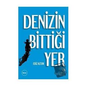 DENIZIN BİTTİĞİ YER - GÜLTEKİN BEKDEMIR